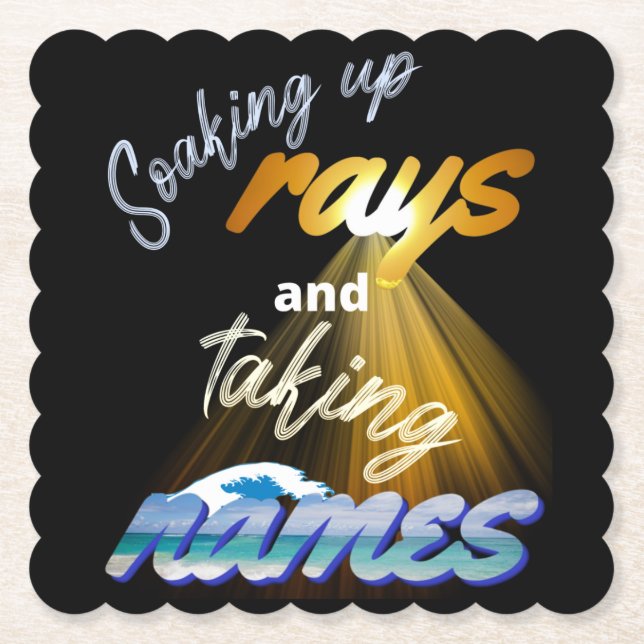 Soaking Up Rays and Taking Names Summertime Paper Coaster (Front)