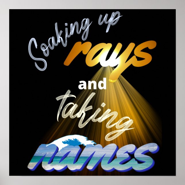 Soaking Up Rays and Taking Names Summertime Poster (Front)