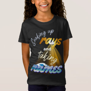 Soaking Up Rays and Taking Names Summertime T-Shirt