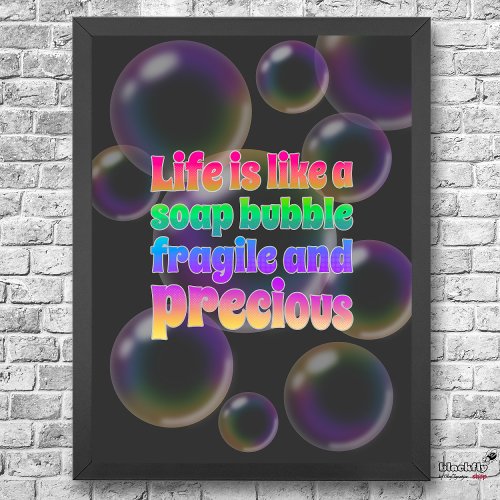 Soap Bubble  fragile and precious  Poster