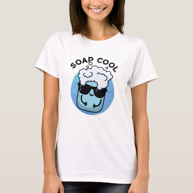 Soap Cool Funny Soap Pun  T-Shirt (Front)