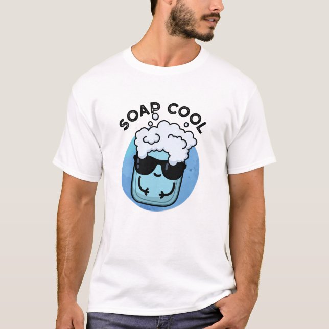 Soap Cool Funny Soap Pun  T-Shirt (Front)