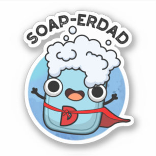 Soap-erdad Funny soap Dad Pun  Sticker