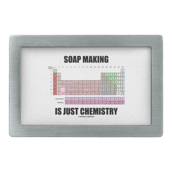 Soap Making Is Just Chemistry (Periodic Table) Rectangular Belt Buckle