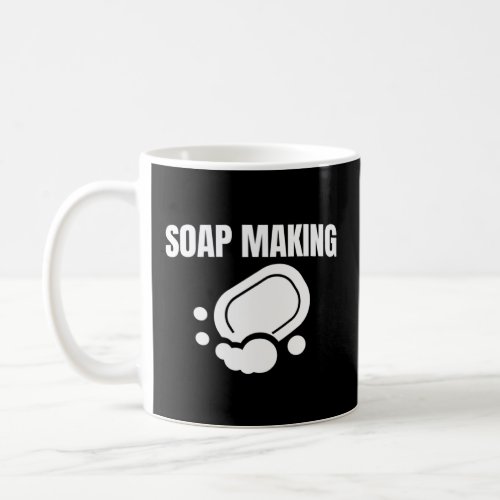 Soap Making Soap Maker Love Soap  Coffee Mug