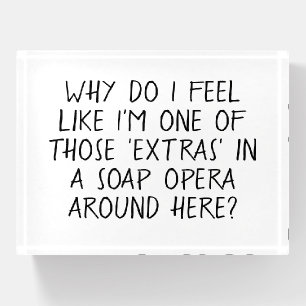 Soap Opera Extra Funny Paperweight