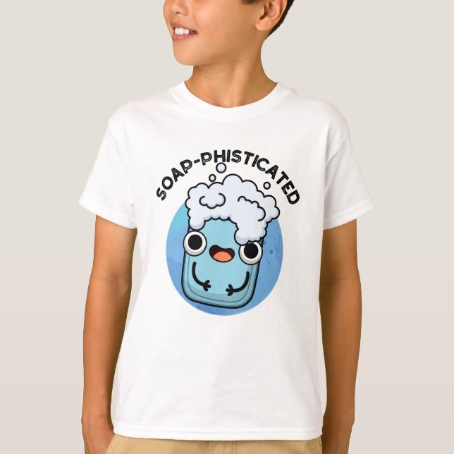 Soap-phisticated Funny Soap Pun  T-Shirt (Front)