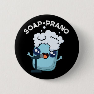 Soap-prano Funny Soprano Soap Pun Dark BG Button