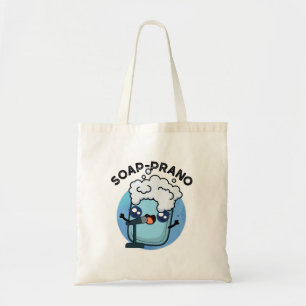 Soap-prano Funny Soprano Soap Pun Tote Bag