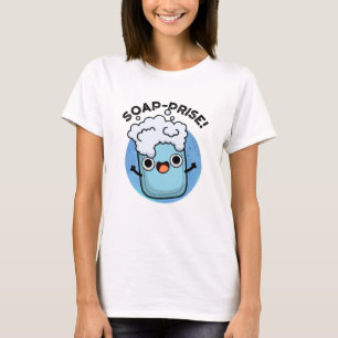 Soap-prise Funny Surprised Soap Pun  T-Shirt