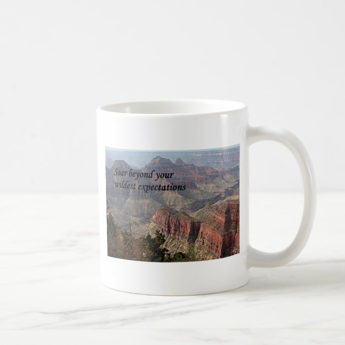 Soar beyond your wildest expectations,Grand Canyon Coffee Mugs