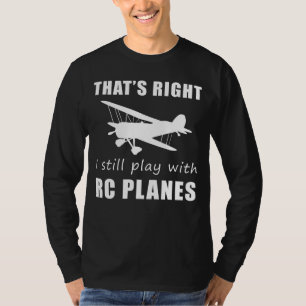 Soaring Humor: Still Play with RC-Planes Tee & Hoo