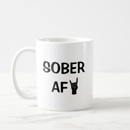 Sober AF  Coffee Mug