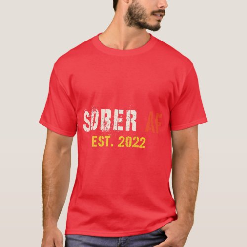 SOBER AF EST 2022 Funny Sobriety Lifestyle AA Mom  T_Shirt