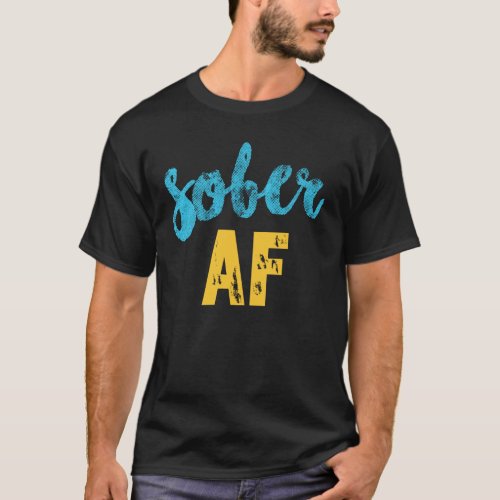 Sober AF Shirt Funny Sobriety Recovery TShirt