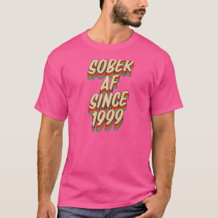 Sober Af Since 1999  Sobriety Anniversary Party Su T-Shirt