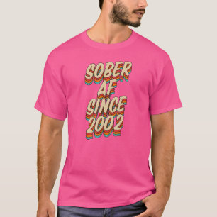 Sober Af Since 2002 Sobriety Anniversary Party Su T-Shirt