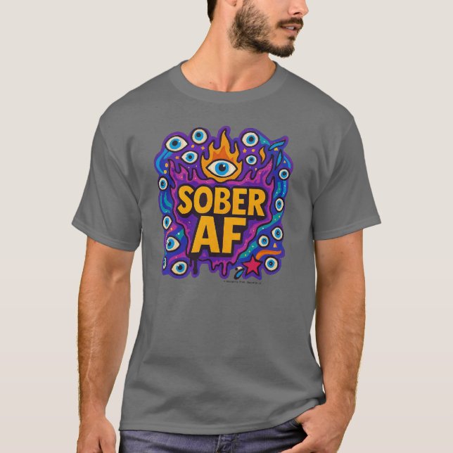 Sober AF - T-Shirt (Front)