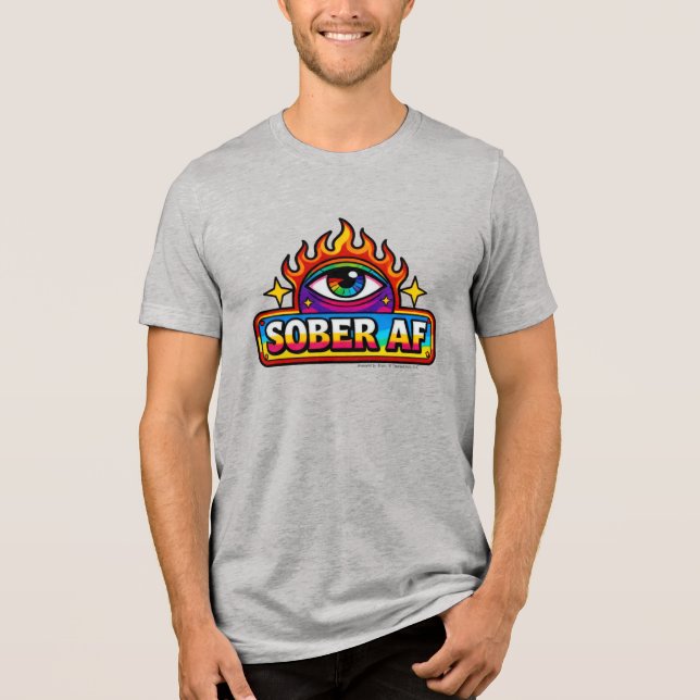 Sober AF -  Tri-Blend Shirt (Front)