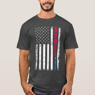 Sober AF US Flag Support Sobriety Cause Recovery S T-Shirt