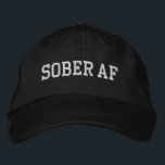 Sober AF - white text Embroidered Baseball Cap<br><div class="desc">A funny sobriety design for the sober curious or people in recovery.</div>