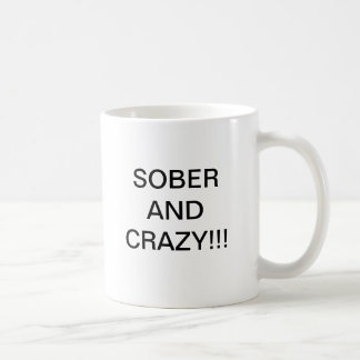 Sober and Crazy Coffee Mug