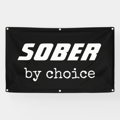 Sober by Choice Sobriety Typography Motivational Banner