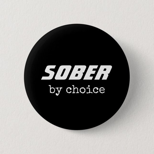 Sober by Choice, Sobriety Typography Motivational Button (Front)