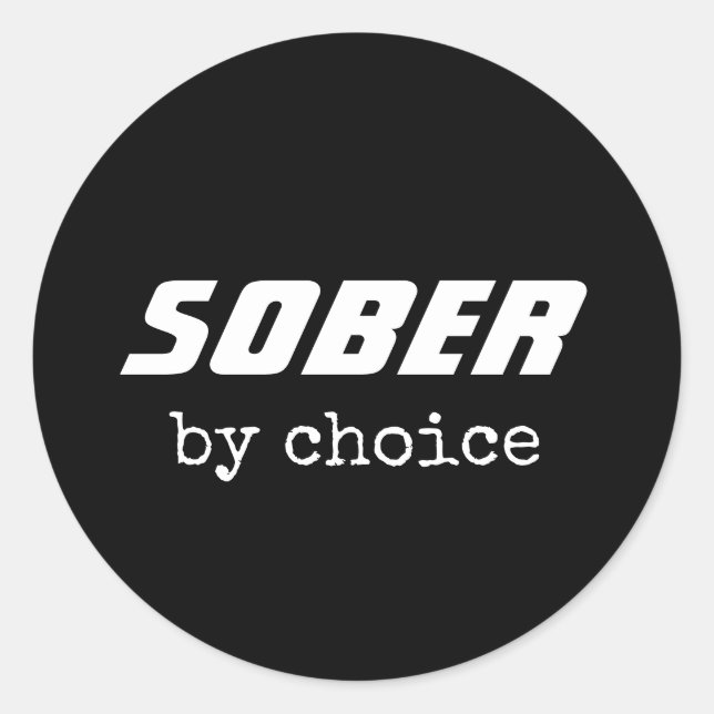 Sober by Choice, Sobriety Typography Motivational Classic Round Sticker (Front)
