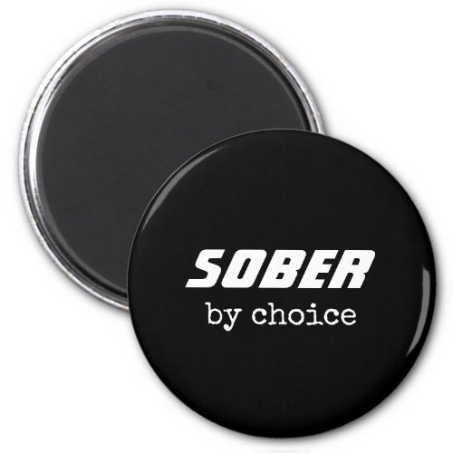 Sober by Choice Sobriety Typography Motivational Magnet