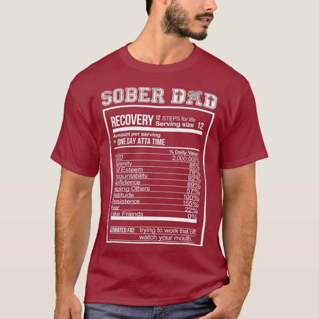 Sober Dad Recovery Nutritional Value Addiction T-Shirt (Front)