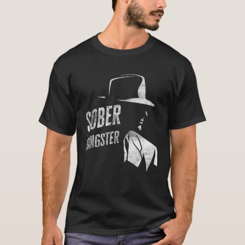 Sober Gangster Sobriety Clean Image Funny Distress T_Shirt