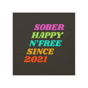 Sober happy n'free since (customize the year) wood wall art