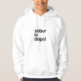 Sober is Dope Everyday  Hoodie