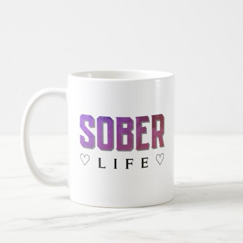 Sober Life Coffee Mug