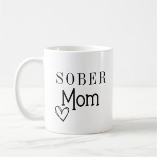 Sober Mom Coffee Mug, Addiction Recovery Coffee Mug