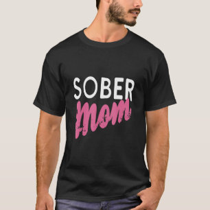 Sober Mom Retro Sobriety Designs Present T-Shirt