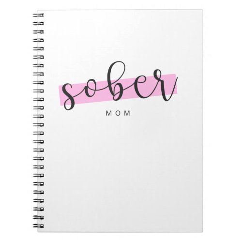 Sober Mom _ Staying Sober Drug Addiction Notebook
