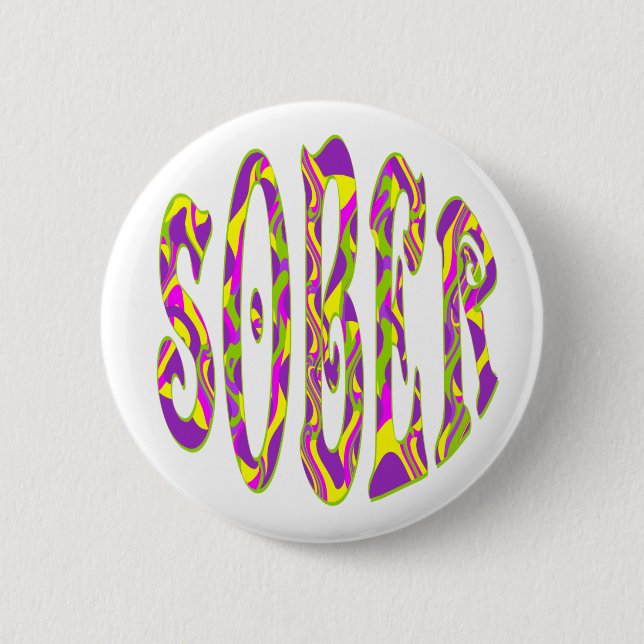 SOBER  Retro 60’s Art Psychedelic Button (Front)
