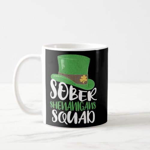 Sober Shenanigans St Patrick s Day Non Drinker St  Coffee Mug