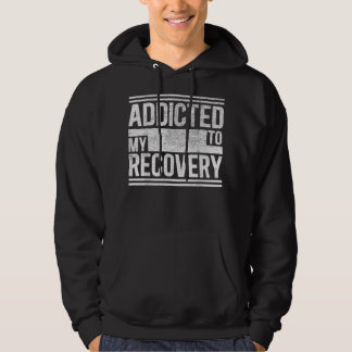 Sober Shirt Addicted to my recovery Sobriety T