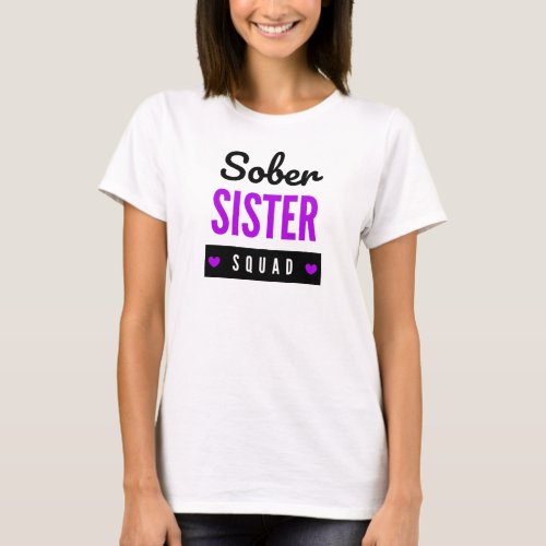 Sober Sister Squad Alcoholic Addict Recovery T_Shirt