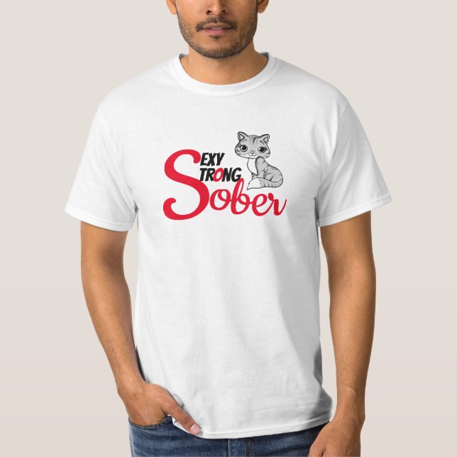 Sober, strong and sexy cat T-Shirt (Front)