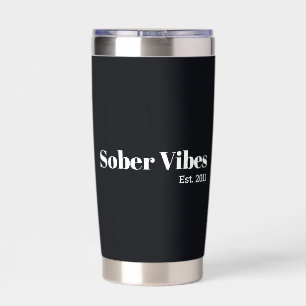 Sober Vibes Est. Sobriety Date Insulated Tumbler