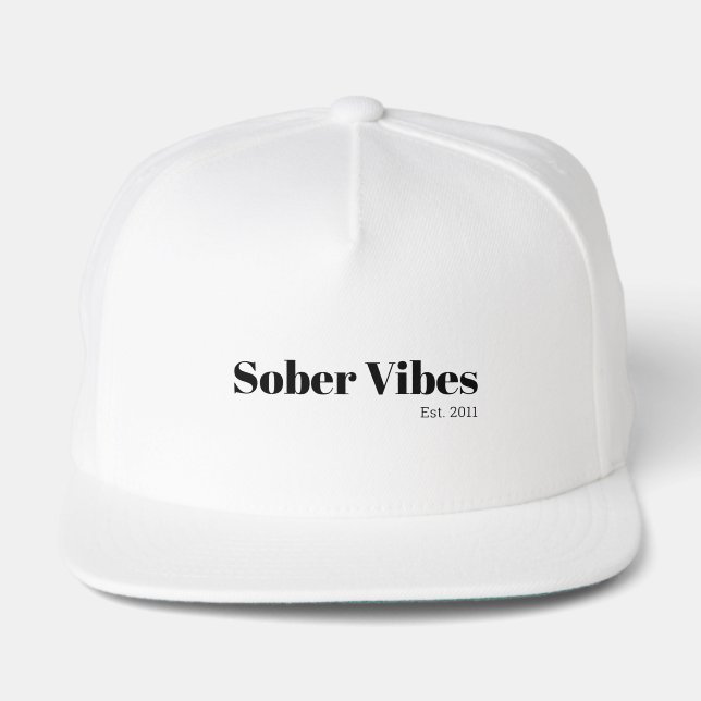 Sober Vibes Est. Sobriety Date Snap Back Hat (Front)