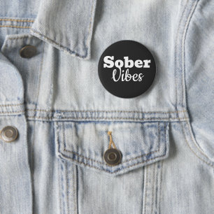 Sober Vibes – Motivational Sobriety Recovery Gift Button