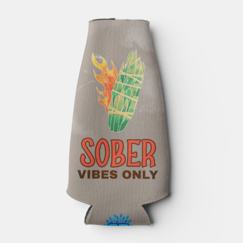 Sober Vibes Only Bottle Cooler