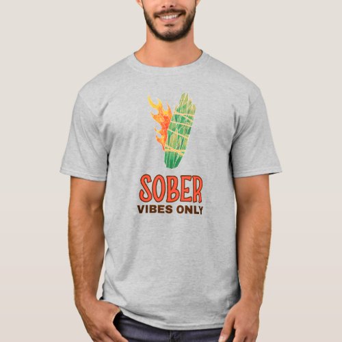 Sober Vibes Only T_Shirt