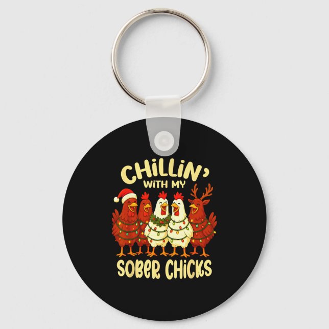 Sobriety Anniversary Recovery Funny Sober Chicks  Keychain (Front)