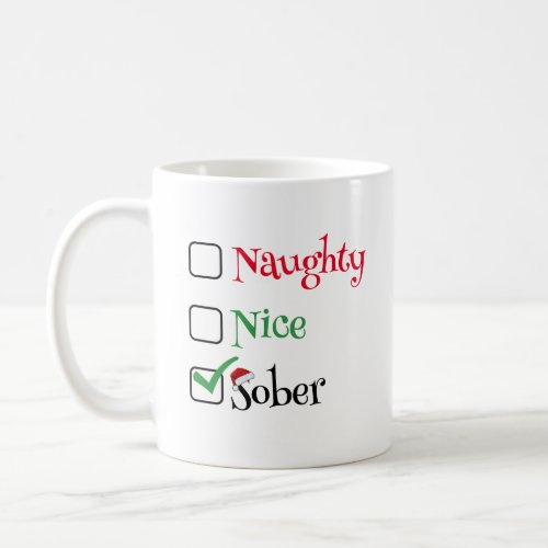 Sobriety Christmas Mug Naughty _ Nice _ Sober Coffee Mug